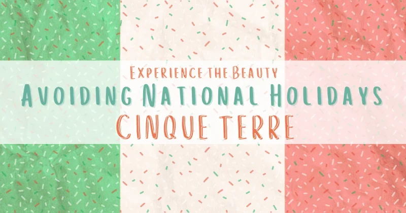 Visit Cinque Terre - Avoiding Italian National Holidays